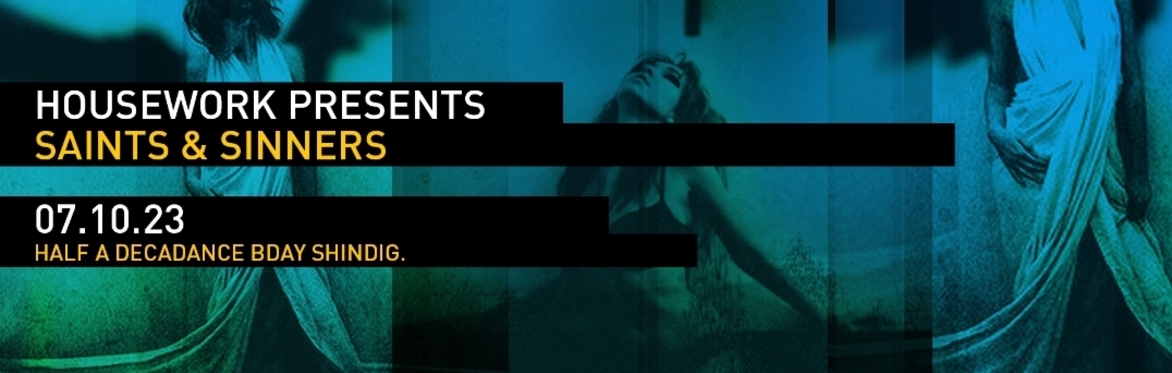 HOUSEWORK presents SAINTS AND SINNERS