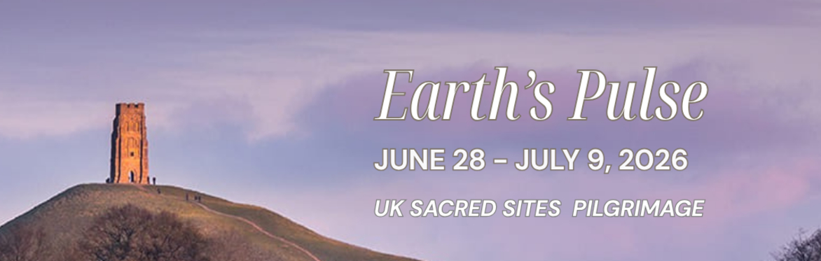 Earth's Pulse : UK Sacred Sites Pilgrimage