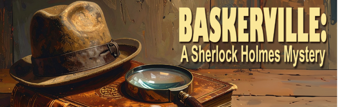 Baskerville: A Sherlock Holmes Mystery