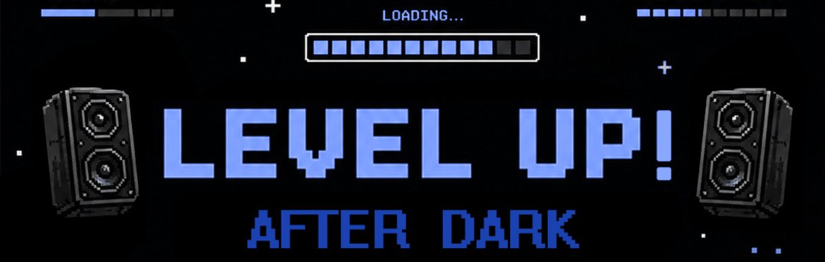 LEVEL UP!  .✦ ݁˖ AFTER DARK (DNB PATIO SESSIONS) .✦ ݁˖