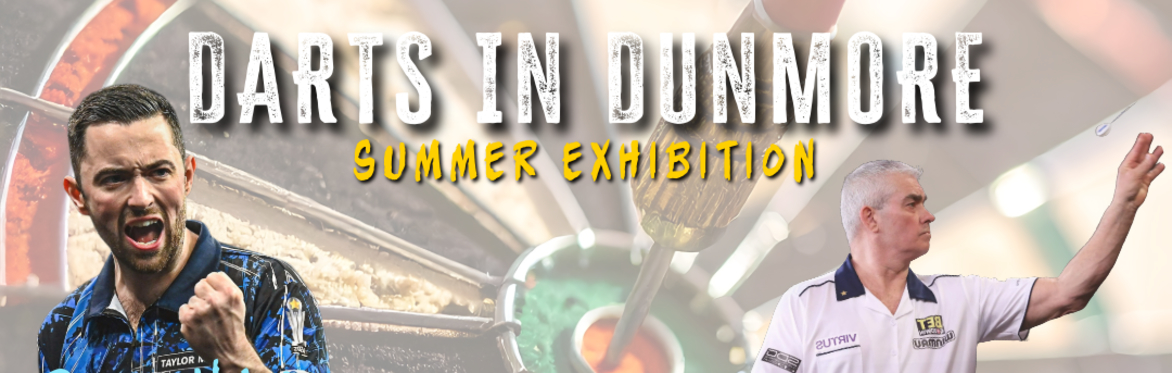 Darts in Dunmore (Summer Exhibition)