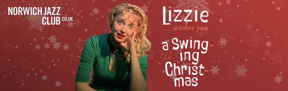 Norwich Jazz Club presents ‘Lizzie Wishes You A Swinging Christmas’