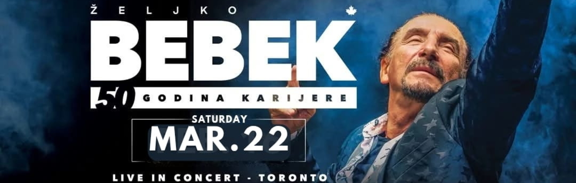 Željko Bebek Live in Toronto - MAR 22