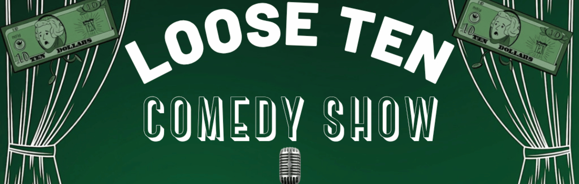 Loose Ten comedy show