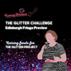 THE GLITTER CHALLENGE - EDINBURGH FRINGE PREVIEW