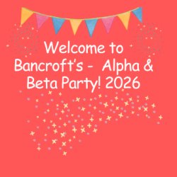 Welcome to Bancroft's - Alpha & Beta Party 2026