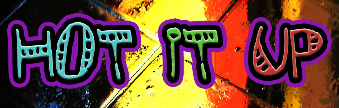 HOT IT UP