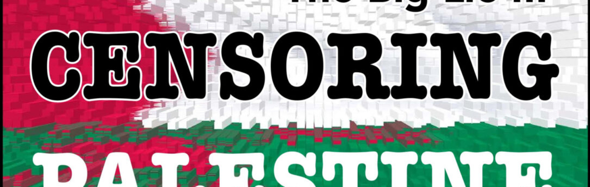 Censoring Palestine: Online Premiere