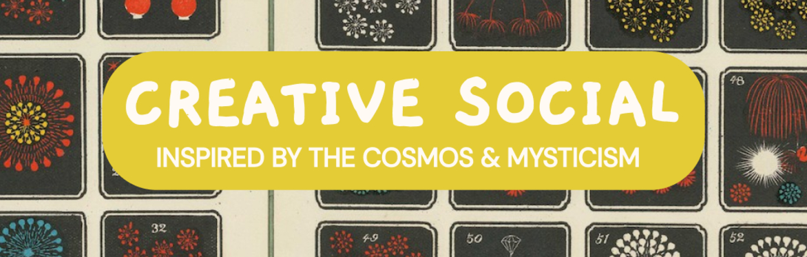 Creative Social: Inspired by the Cosmos & Mysticism