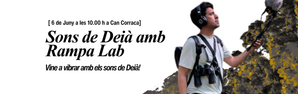 Sons de Deià amb Rampa Lab