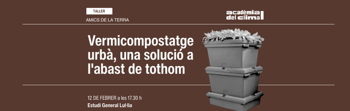 Taller de Vermicompostatge urbà de Amics de la Terra