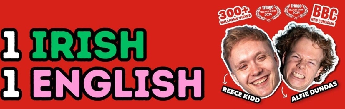 1 Irish 1 English | Reece Kidd & Alfie Dundas | 7PM