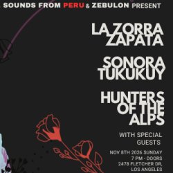Sounds From Peru presents a night featuring La Zorra Zapata, Sonora Tukukuy, and Hunters of the Alps