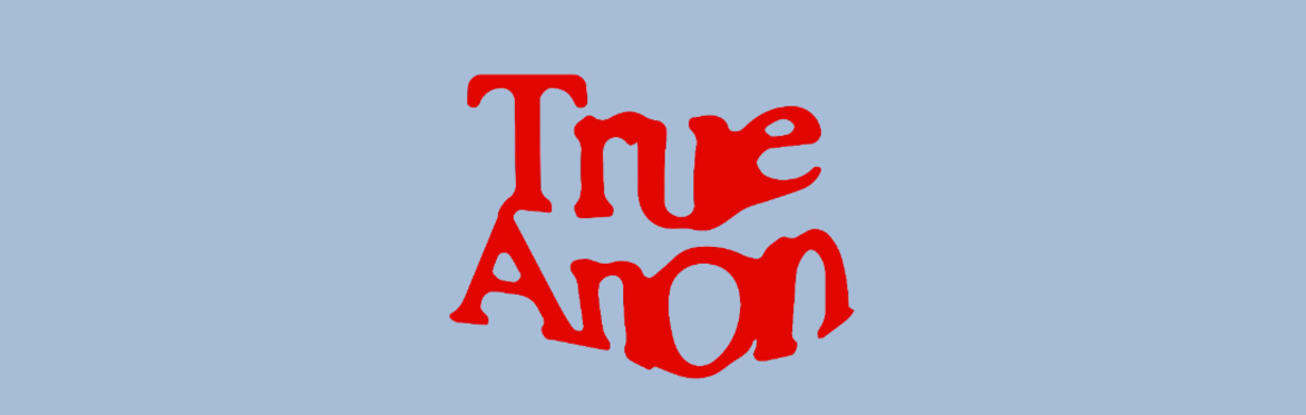 Harper's Presents TrueAnon X William T. Vollmann