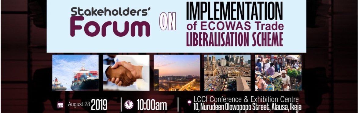 Stakeholders' Forum on Implementation of ECOWAS Trade Liberalisation Scheme