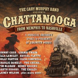 The Gary Murphy Band presents ‘CHATTANOOGA (From Memphis to Nashville)’