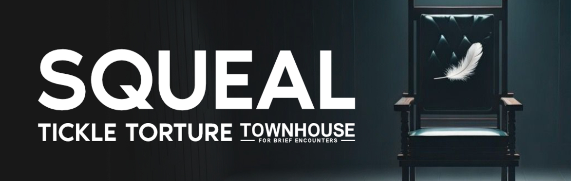 SQUEAL! Tickle Torture at Townhouse- a BDSM Play Event