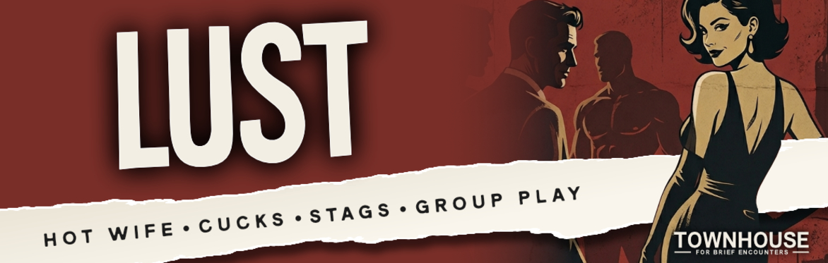 Lust - the swinging party for hotwives, cucks, vixens and group fun!