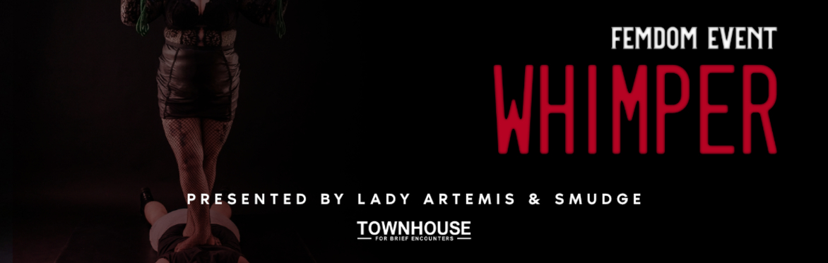 WHIMPER an afternoon of FemDom with Lady Artemis & SilverSmudge
