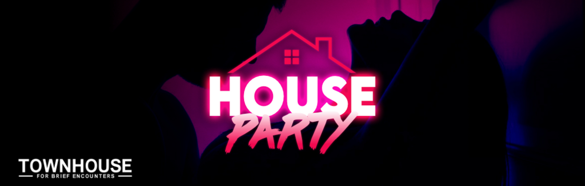 House Party - Same House, New Experiences!