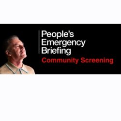 White writing spelling out People's Emergency Briefing with red text saying Community Screening.