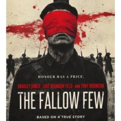 Title of the film, namely The Fallow Few and a note to inform that it is based on a true story. Picture shows a blindfolded man against a bloodshot sky with soldiers in the background raising weapons