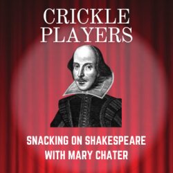 Snacking on Shakespeare with Mary Chater