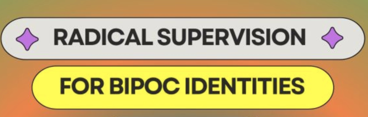 Radical Supervision for BIPOC Identities