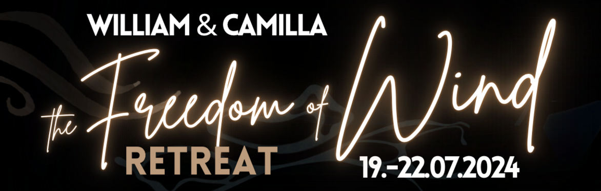 The Freedom of Wind - Retreat with William & Camilla