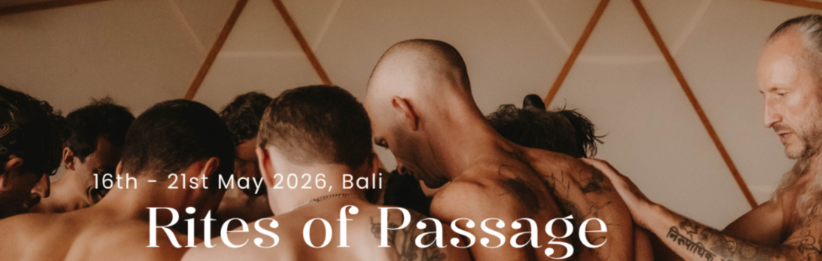 Rites of Passage Bali: A 6-Day Immersive for Men Ready to Step Into Their Masculine Power