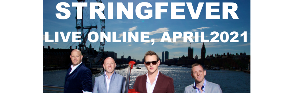 Stringfever - Live in Concert Online - APRIL 2021