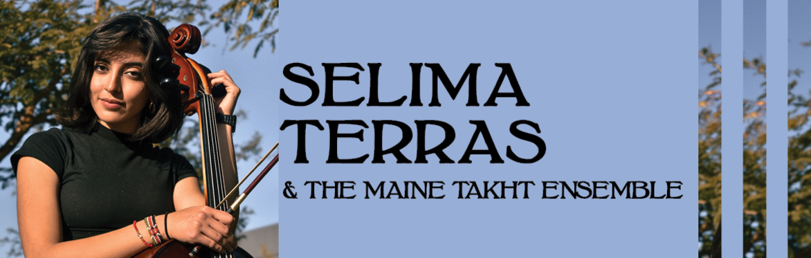 An Evening of Arabic Songs & Music w/ Selima Terras & Maine Takht Ensemble
