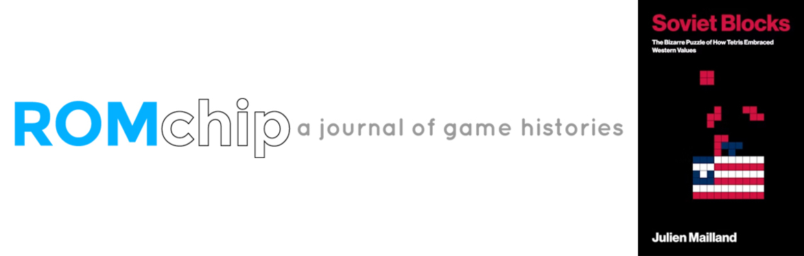ROMchip Presents: Julien Mailland on Soviet Blocks: The Bizarre Puzzle of How Tetris Embraced Western Values