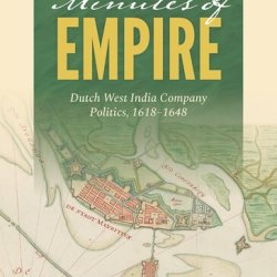 Book Talk: 'Minutes of Empire: Dutch West India Company Politics, 1618–1648' with Prof Alexander B. Bick