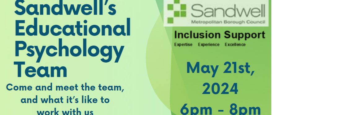 Sandwell Educational Psychology Team Open Evening