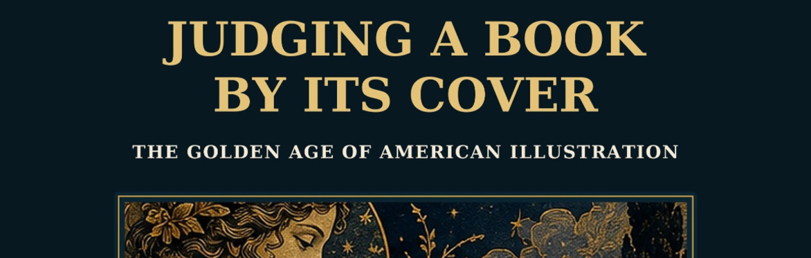 Judging a Book by Its Cover: The Golden Age of American Illustration