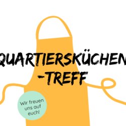 Quartiersküchentreff – Austausch, Vernetzung und neue Ideen