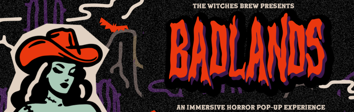 Badlands: A Haunted Hootenanny & Horror Pop-Up Experience