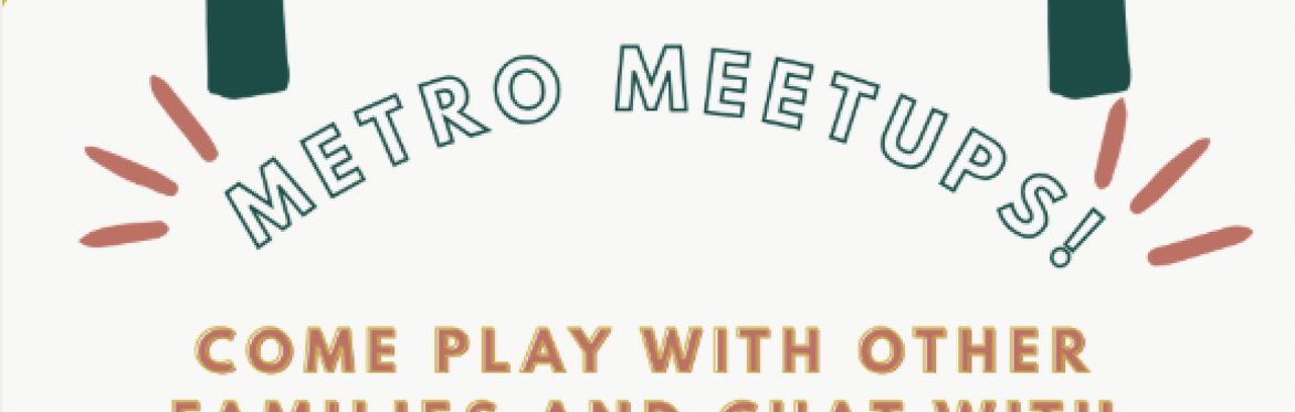 Metro Meetups - Neurodivergent Families ft. Cascade Clinic