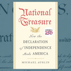 Author’s Talk – National Treasure: How the Declaration of Independence Made America