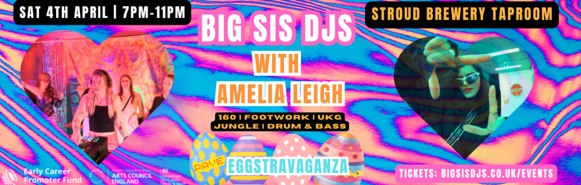 Big Sis DJs Eggstravaganza w/ Amelia Leigh