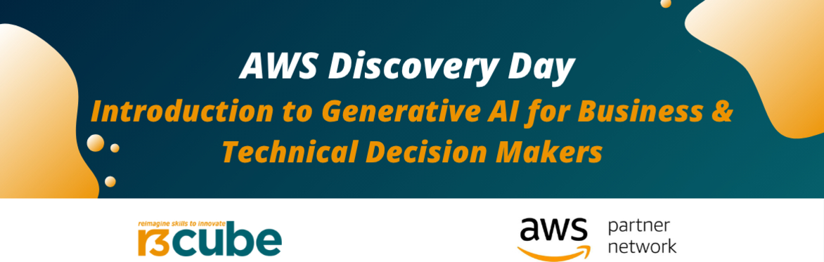 AWS Discovery Day - Introduction to Generative AI for Business & Technical Decision Makers