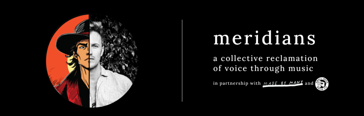 Meridians: A Collective Reclamation of Voice Through Music
