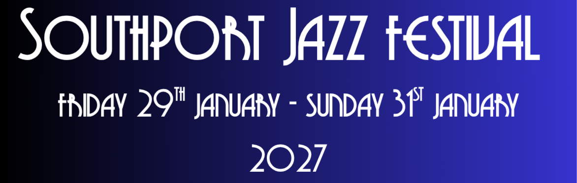 Southport Jazz festival 2027 - Weekender Pass