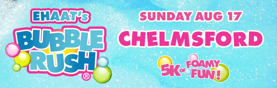 EHAAT's BUBBLE RUSH CHELMSFORD