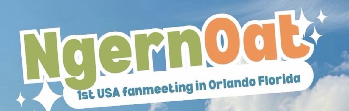 NGERNOAT: 1st USA Fanmeeting in ORLANDO