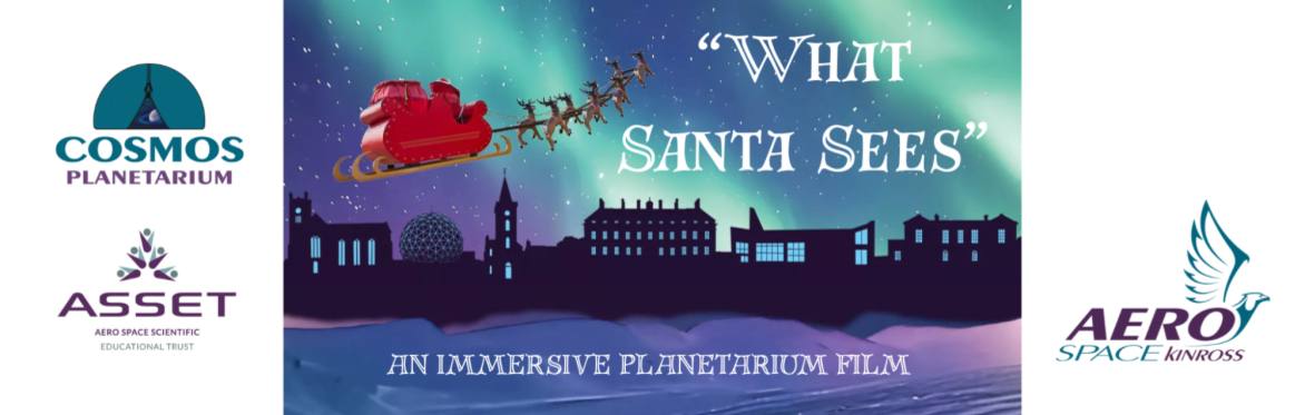What Santa Sees - A Festive Planetarium Show!