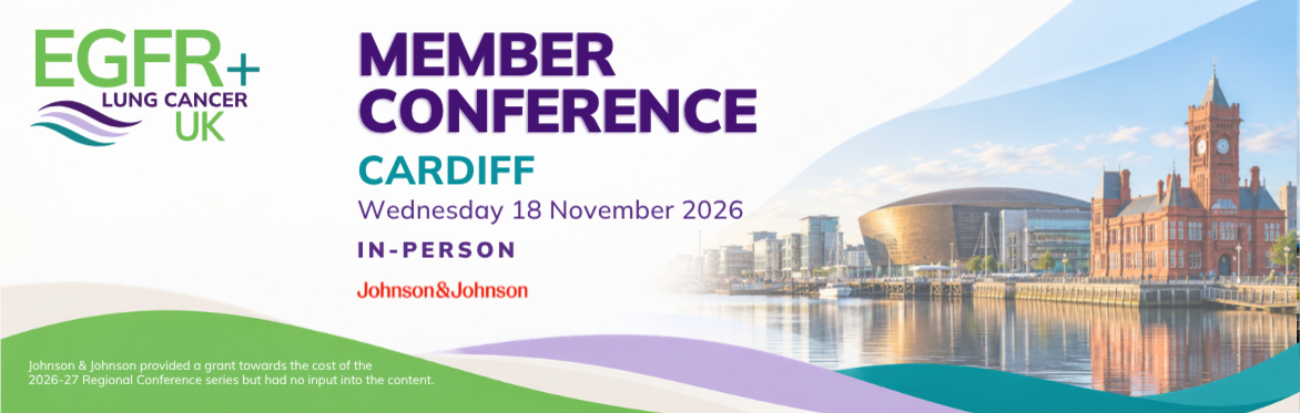 Cardiff EGFR+ Lung Cancer UK Member Conference
