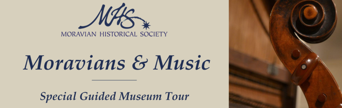 Moravians & Music: Special Guided Museum Tour