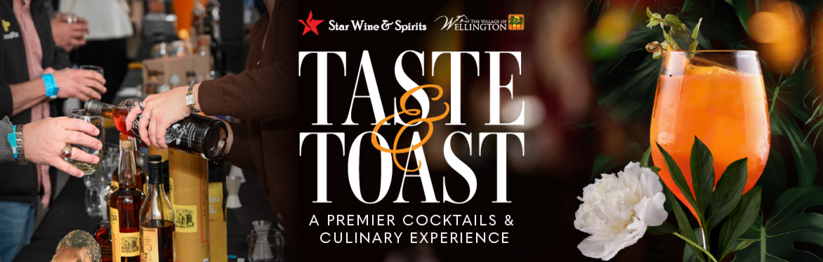 Star Wine & Spirits and the Village of Wellington | Taste & Toast - A Premier Cocktails & Culinary Experience